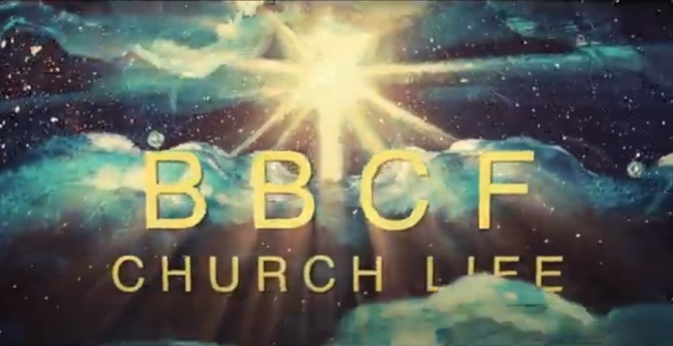 BBCF Church Life Video